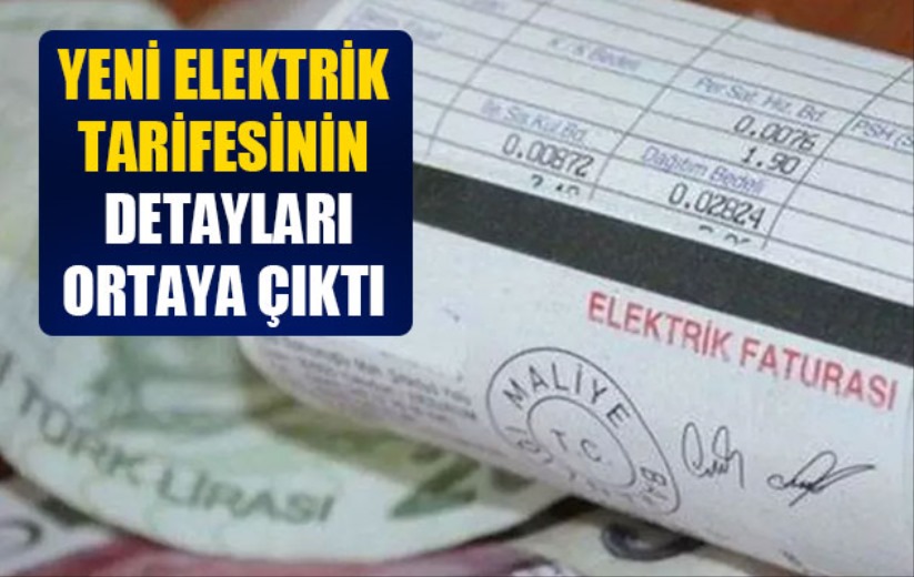 Yeni elektrik tarifesinin detayları ortaya çıktı