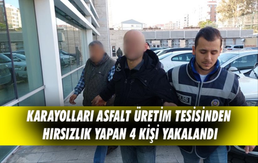 Samsun'da Karayolları Asfalt Üretim Tesisinden hırsızlık yapan 4 kişi yakalandı