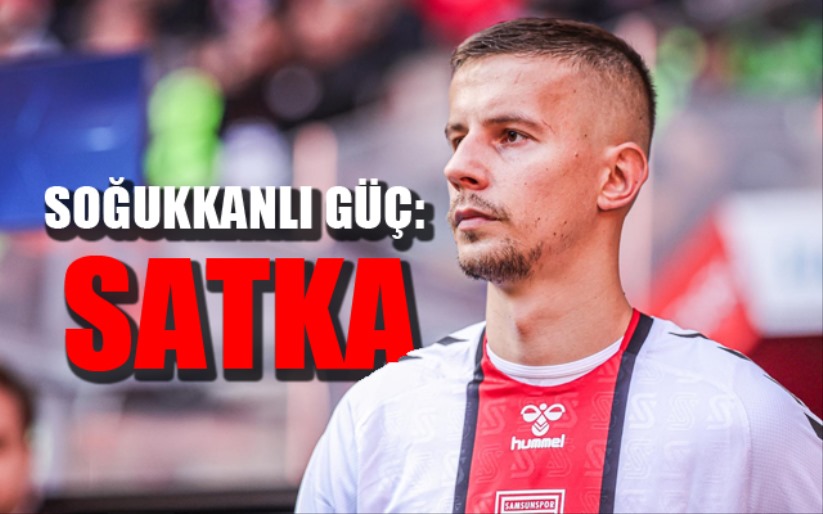 Soğukkanlı Güç: Satka