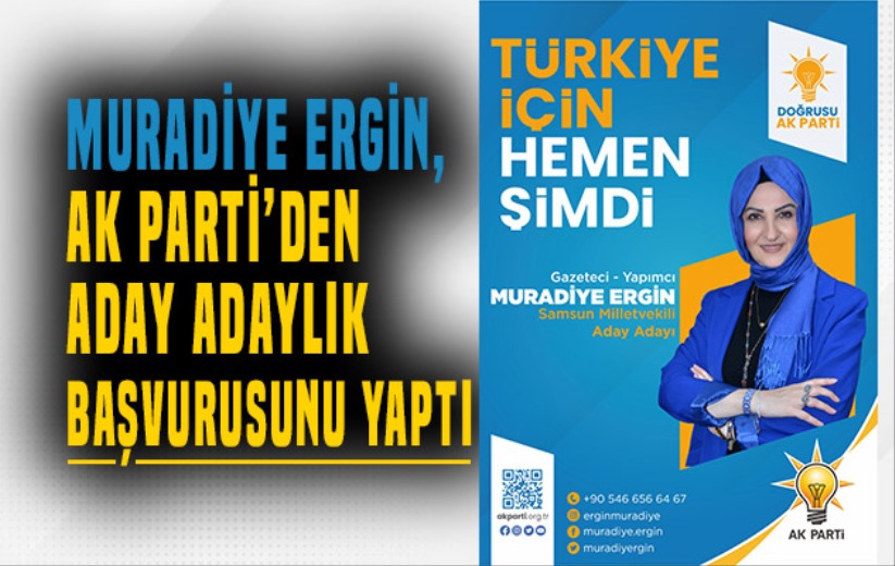 Muradiye Ergin, AK Parti'den Aday Adaylık başvurusunu yaptı