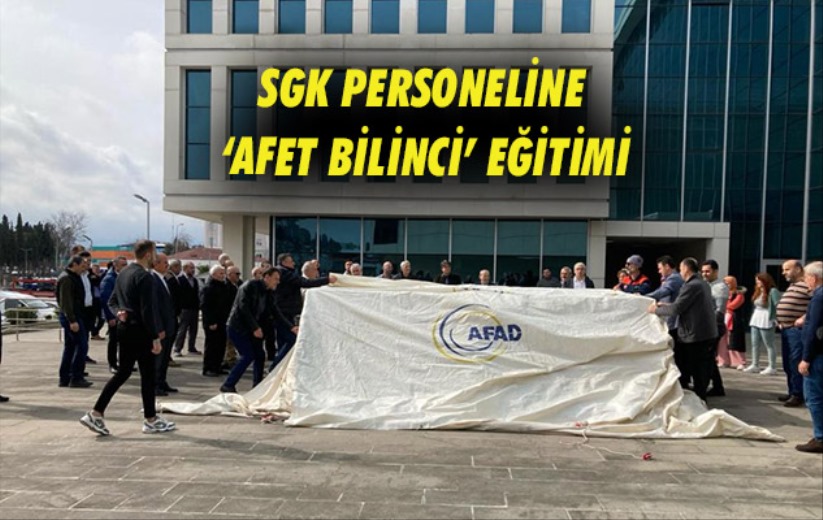 Samsun'da SGK personeline 'afet bilinci' eğitimi