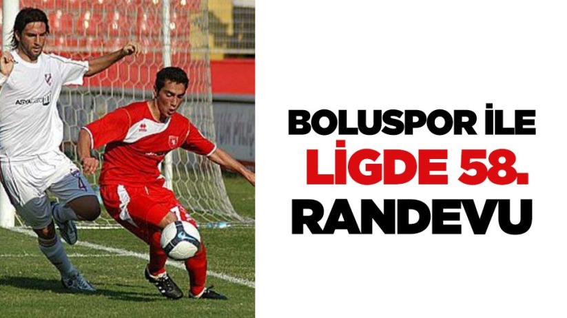 Boluspor ile Ligde 58. Randevu