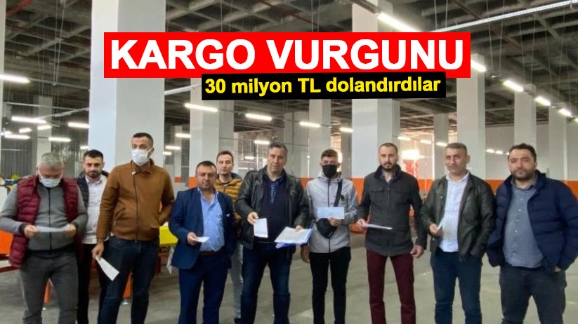 Kargo vurgunu: 30 milyon TL dolandırdılar