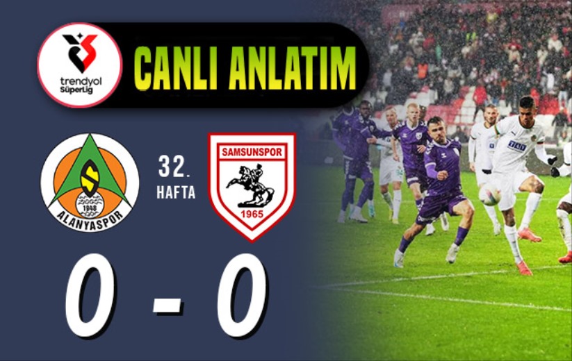 Alanyaspor-Samsunspor: Canlı Anlatım