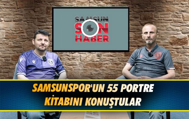 Samsunspor'un 55 Portre Kitabını Konuştular