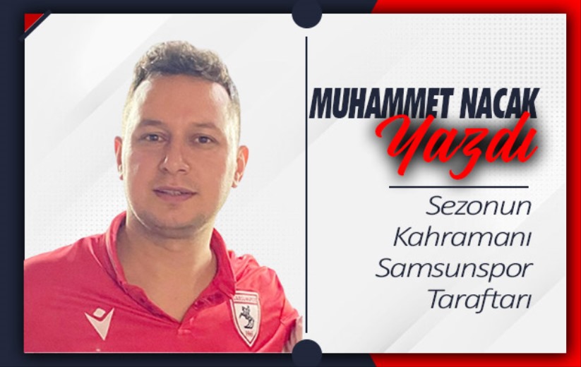 Sezonun Kahramanı Samsunspor Taraftarı