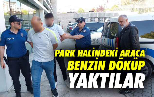 Samsun'da park halindeki araca benzin döküp yaktılar