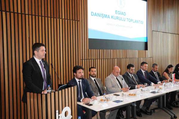EGİAD Danışma Kurulu'nda, Türkiye ve İzmir'in ekonomi gündeminin değerlendirildi