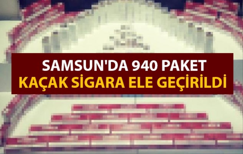 Samsun'da 940 paket kaçak sigara ele geçirildi