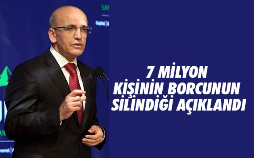 7 milyon kişinin borcunun silindiği açıklandı