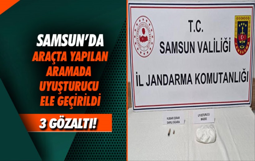 Samsun'da jandarmanın arama yaptığı araçta uyuşturucu ele geçirildi: 3 gözaltı
