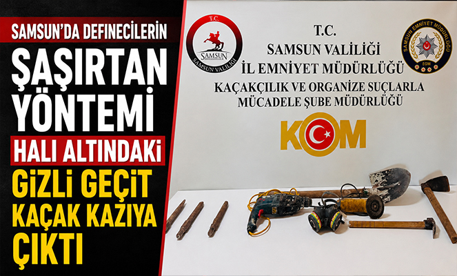 Samsun'da Halı Altındaki Gizli Geçit Kaçak Kazıya Çıktı