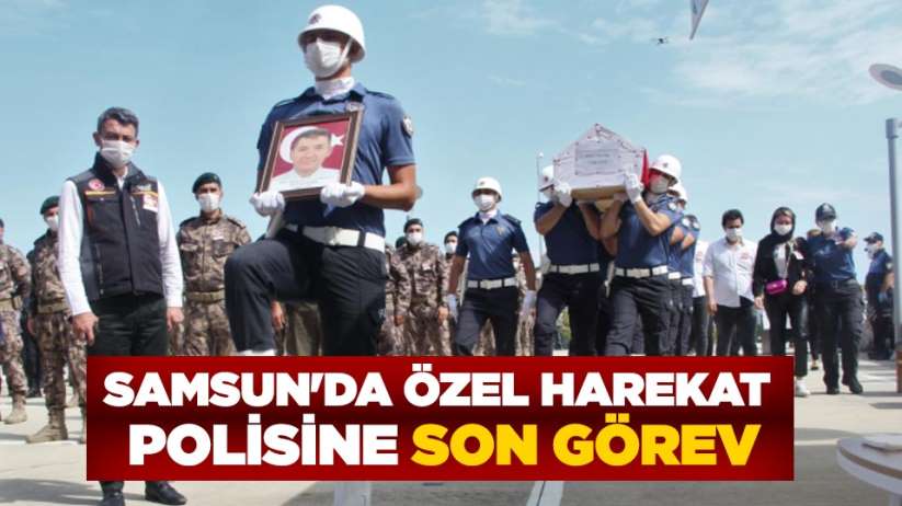 Samsun'da özel harekat polisine son görev