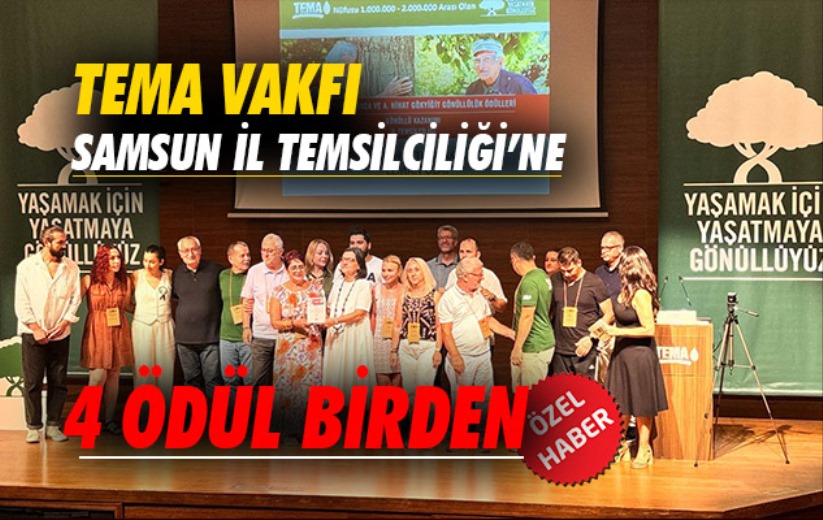 Tema Vakfı Samsun İl Temsilciliği'ne 4 Ödül Birden 