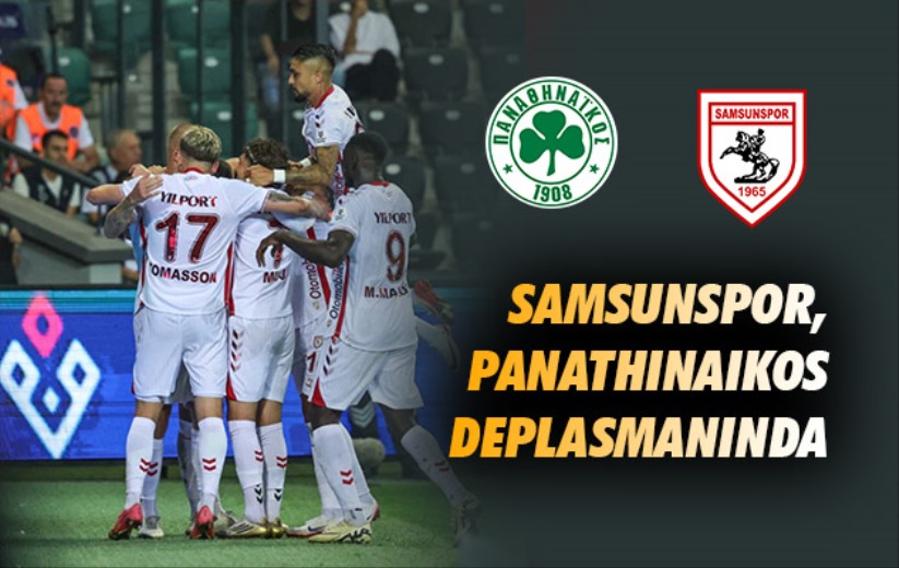 Samsunspor, Panathinaikos Deplasmanında 
