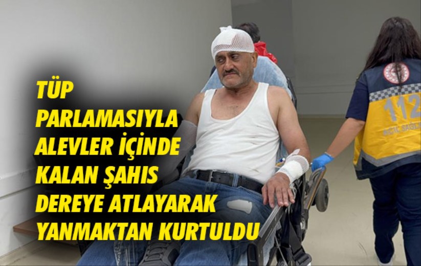 Samsun'da tüp parlamasıyla alevler içinde kalan şahıs dereye atlayarak yanmaktan kurtuldu