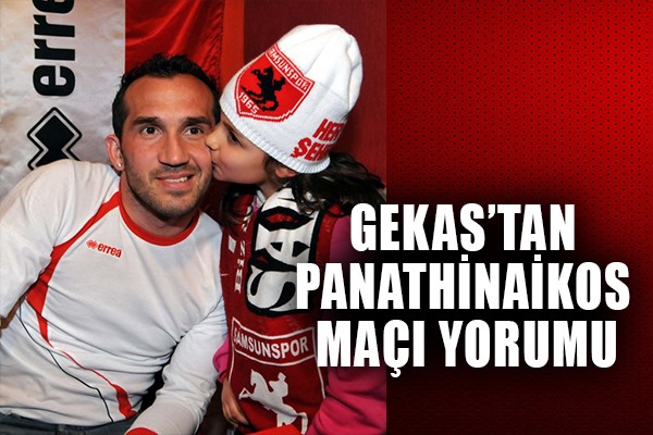 Gekas, Samsunspor'un Panathinaikos maçı için değerlendirmelerde bulundu