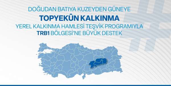 Yerel kalkınma hamlesi teşvik programı ile yatırımcılara 240 Milyon TL'ye kadar destek