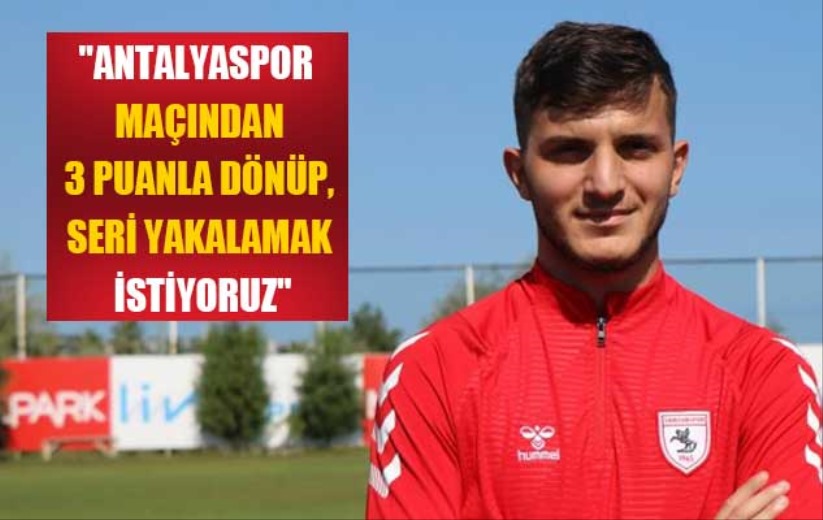 Yunus Emre Çift: 'Antalyaspor maçından 3 puanla dönüp, seri yakalamak istiyoruz'