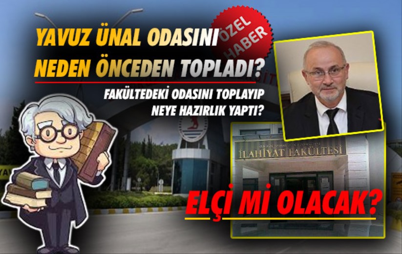 Yavuz Ünal odasını neden önceden topladı? Elçi mi olacak?