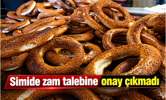 Simide zam talebine onay çıkmadı