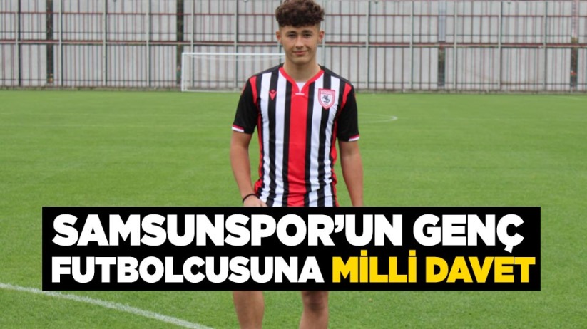Samsunspor'un genç futbolcusuna milli davet
