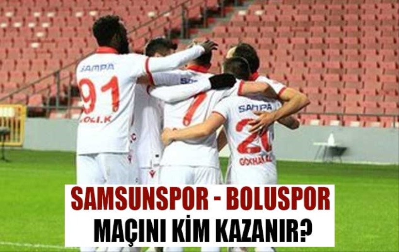 Samsunspor - Boluspor maçını kim kazanır?