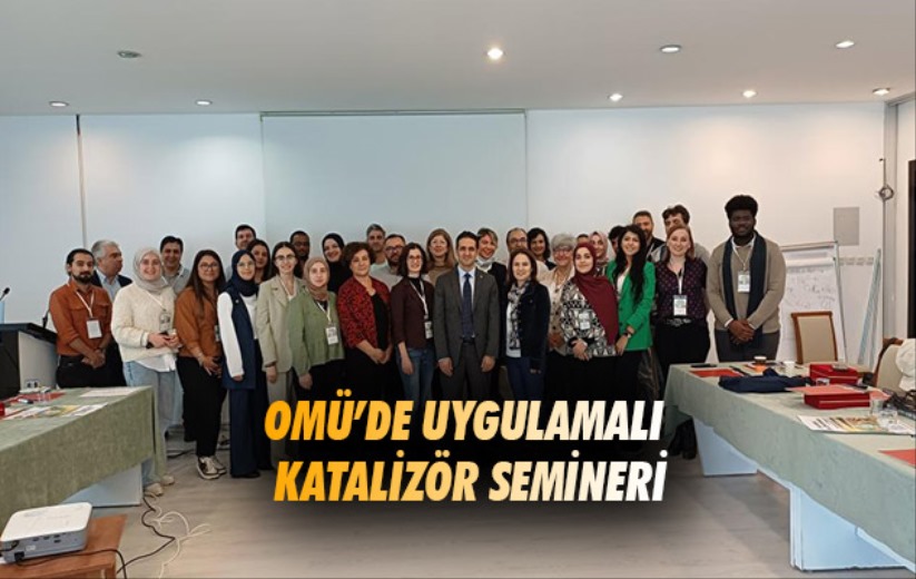 OMÜ'de Uygulamalı Katalizör Semineri