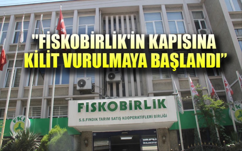 'FİSKOBİRLİK'in kapısına kilit vurulmaya başlandı'