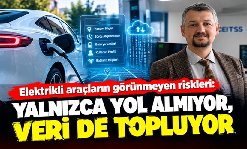 Elektrikli araçların görünmeyen riskleri: Yalnızca yol almıyor, veri de topluyor