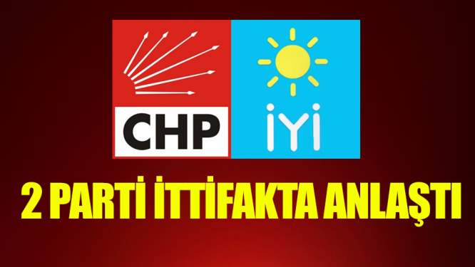 İYİ Parti-CHP İttifakta Anlaştı!