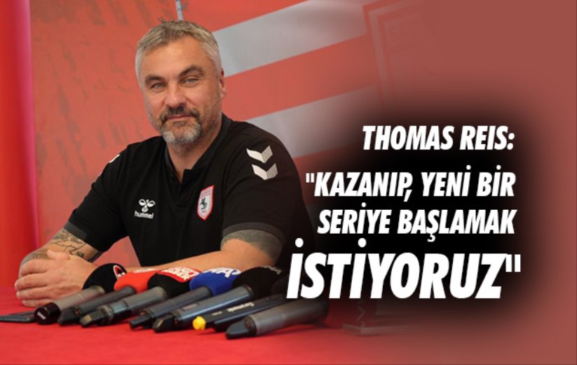 Thomas Reis: 'Kazanıp, yeni bir seriye başlamak istiyoruz'