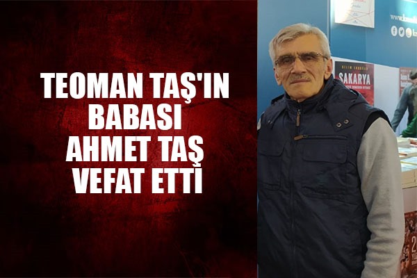 Teoman Taş'ın Babası Ahmet Taş Vefat Etti