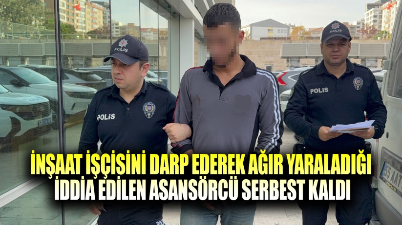 Kavgada inşaat işçisini darp ederek yaralayan asansörcüye adli kontrol