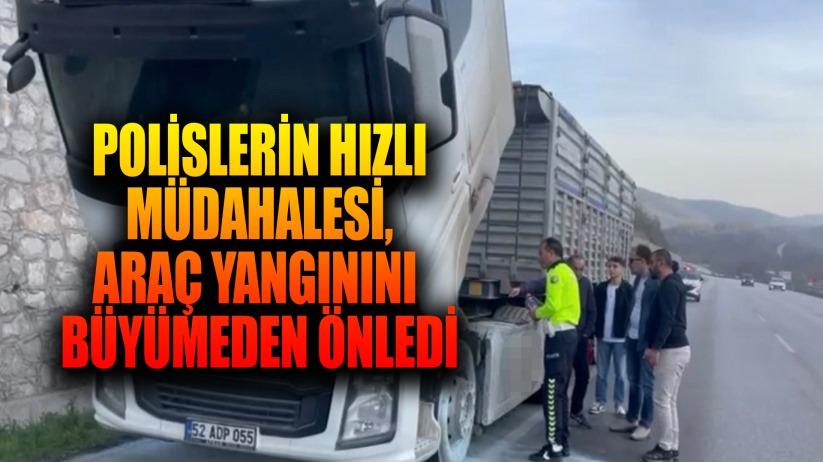 Polislerin hızlı müdahalesi, araç yangınını büyümeden önledi