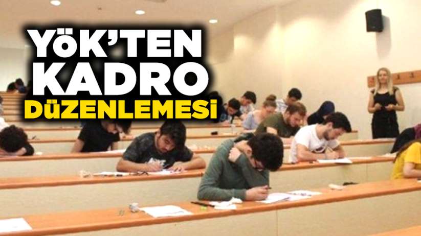 YÖK'ten kadro düzenlemesi