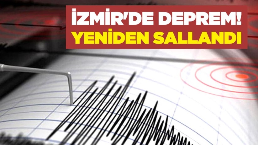 İzmir'de deprem! Yeniden sallandı