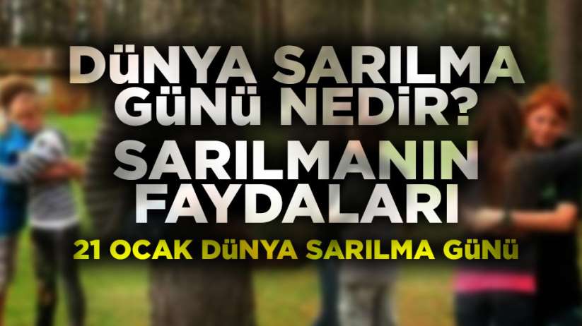 Dünya Sarılma günü nedir? Neden kutlanır?