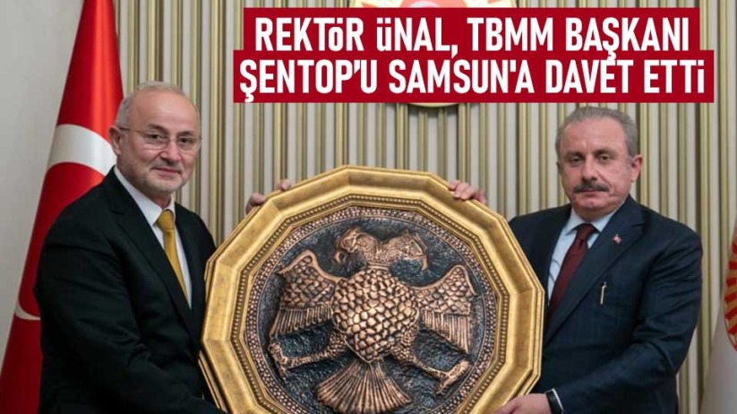 Rektör Ünal, TBMM Başkanı Şentop'u Samsun'a davet etti