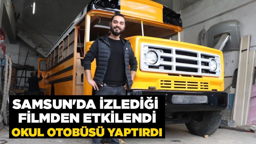 Samsun'da izlediği filmden etkilendi okul otobüsü yaptırdı
