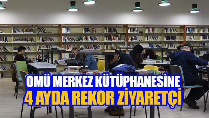 Samsun haberleri: OMÜ Merkez Kütüphanesine Yoğun İlgi!