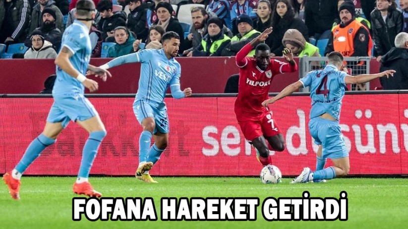 Fofana Hareket Getirdi