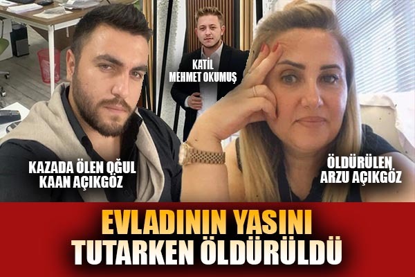 Arzu Açıkgöz evladının yasını tutarken öldürüldü