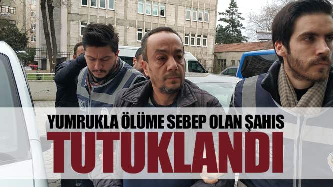 Samsun Haberleri: Yumrukla Ölüme Sebep Olan Şahıs Tutuklandı