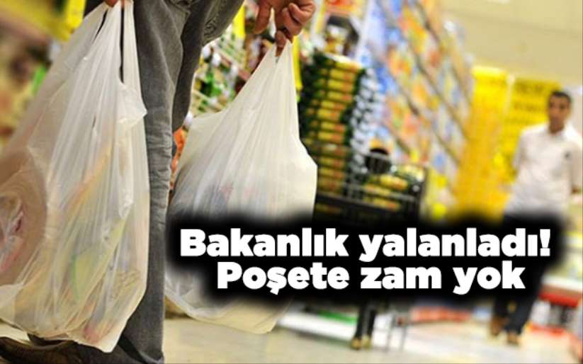 Bakanlık yalanladı! Poşete zam yok