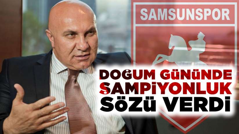 Yüksel Yıldırım doğum gününde şampiyonluk sözü verdi