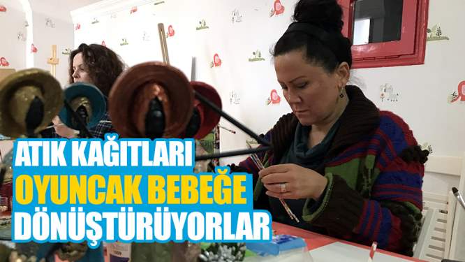 Samsun Haberleri: Atık Kağıtlardan Oyuncak Bebek Yapıyorlar!