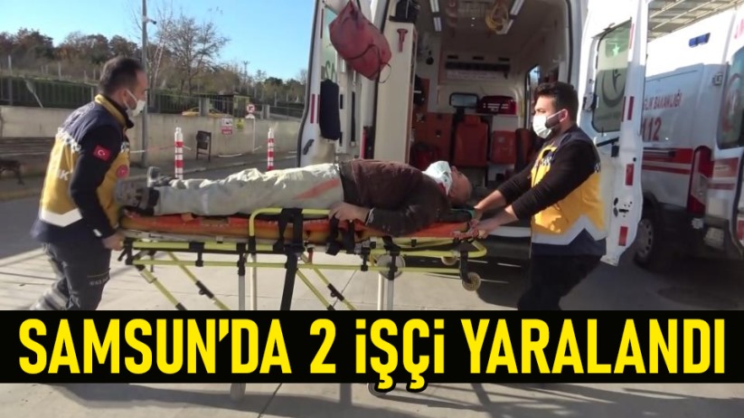 Samsun'da iskeleden düşen 2 işçi yaralandı - Samsun haber