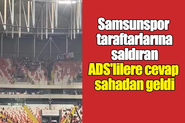 Samsunspor taraftarlarına saldıran ADS'lilere cevap sahadan geldi 2-3