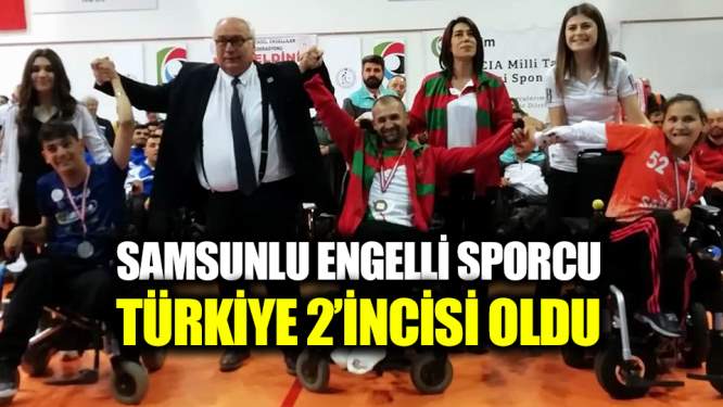 Samsunlu engelli sporcu Türkiye 2'incisi oldu
